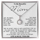 To My Beautiful Mom - I'm So Blessed That You Are My Mother - Love Your Son, Mother's Day Necklace Mother's Day Eternal Hope Necklace