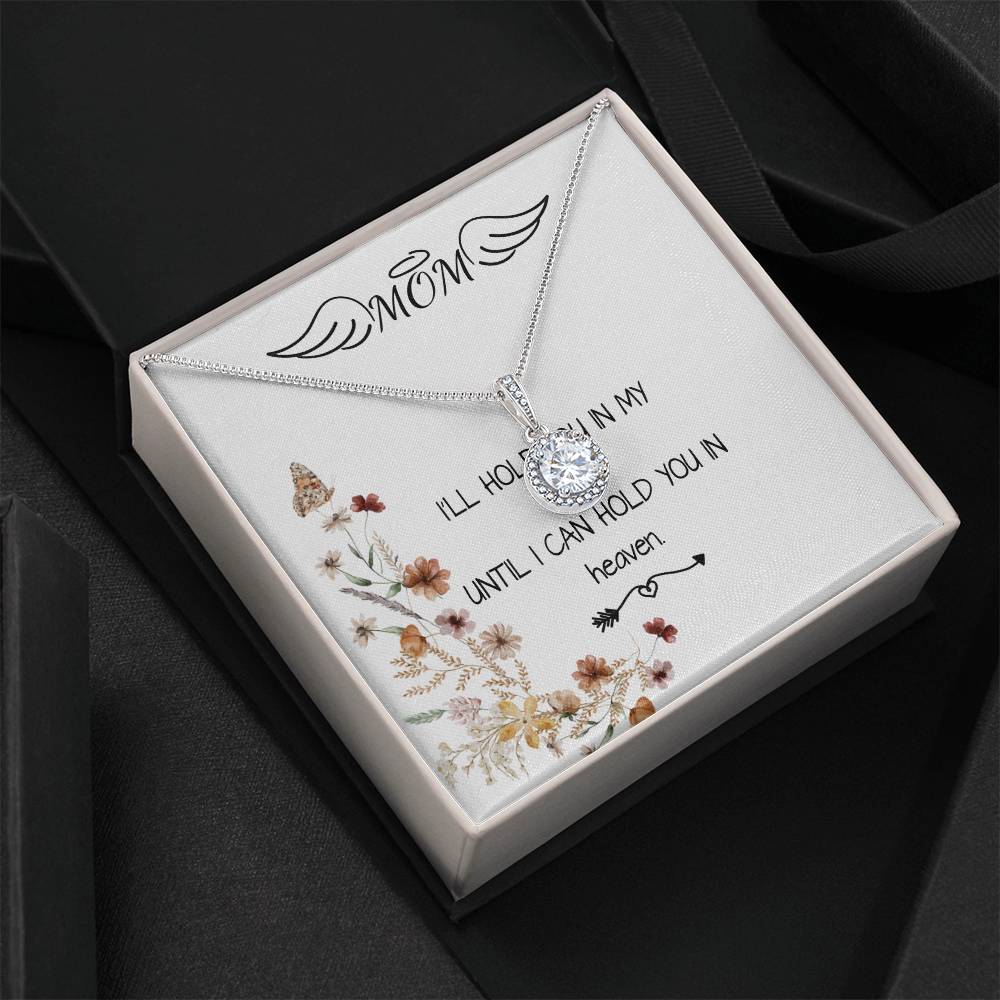Mom Necklace - I'll Hold You In My Heart Mother's Day Gift Mother's Day Eternal Hope Necklace