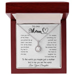 To My Mom - To The World You Maybe Just A Mother But To Me You Are The World Mother's Day Necklace Mother's Day Eternal Hope Necklace