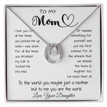 To My Mom - To The World You Maybe Just A Mother But To Me You Are The World Mother's Day Necklace Mother's Day Lucky In Love Necklace