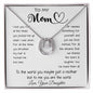 To My Mom - To The World You Maybe Just A Mother But To Me You Are The World Mother's Day Necklace Mother's Day Lucky In Love Necklace