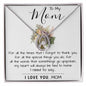 To My Mom - I Love You Mom, Mother's Day Necklace Mother's Day Lucky In Love Necklace
