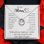 To My Mom - To The World You Maybe Just A Mother But To Me You Are The World Mother's Day Necklace Mother's Day Lucky In Love Necklace