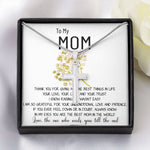 Mom Necklace Gift - To My Mom Necklace - Thank You For Giving Me The Best Things In Life Mother's Day Artisan Crafted Cross Necklace