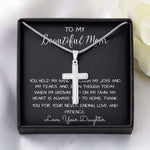 To My Beautiful Mom Necklace, Thank You For Never Ending Love From Daughter, Necklace Gift For Mom Mother's Day Artisan Crafted Cross Necklace