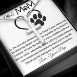 Mom Necklace - To My Dog Mom - Love You Always And Forever - Mother's Day Gift Mother's Day Artisan Crafted Cross Necklace