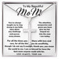 To My Beautiful Mom Necklace The Best Mom Anyone Could Wish For, Mother's Day Gift Necklace Mother's Day Artisan Crafted Cross Necklace