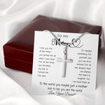 To My Mom - To The World You Maybe Just A Mother But To Me You Are The World Mother's Day Necklace Mother's Day Artisan Crafted Cross Necklace