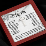 Mom Necklace -To My Mom - I Need To Say I Love You, Mom... I Do - Mother's Day Gift Mother's Day Artisan Crafted Cross Necklace