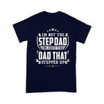 Scotstee Shop - Stepdad I'm Just The Dad That Stepped Up Father Day Shirts