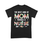 Scotstee Shop - The Best Kind Of Mom Raises A Nurse Mother Day Shirts nurse t shirts