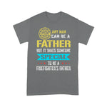 Scotstee Shop - Takes Someone Special To Be A Firefighter's Father Day Shirts