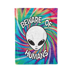 Scotstee Shop - Scotstee Shop Blanket Beware of Humans Funny Alien Tie-Dye Colorful Rainbow Hippie Fleece Blanket