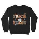 Standard Crew Neck Sweatshirt - Trick Or Teach Funny Teacher Halloween - Scotstee Shop