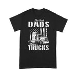 Scotstee Shop - The Best Dads Drive Trucks Father's Day Trucker Father Day Shirts