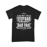 Scotstee Shop - Stepdad I'm Just The Dad That Stepped Up Father Day Shirts