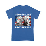 Too Cool For British Rule Washington Hamilton 4th of July Shirt British 4th of July Shirt - Scotstee Shop
