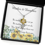 Sunflower Pendant Necklace - Mother Necklace - No Matter What - I Will Always Love You Mom Necklace