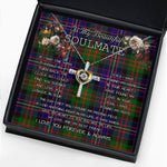 To My Beautiful Soulmate Necklace In Your Eyes I Have Found My Home Clan Chalmers Tartan Cross Dancing Necklace