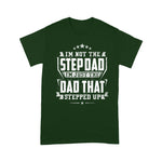 Scotstee Shop - Stepdad I'm Just The Dad That Stepped Up Father Day Shirts