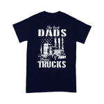 Scotstee Shop - The Best Dads Drive Trucks Father's Day Trucker Father Day Shirts