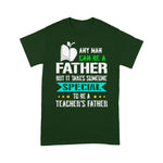 Scotstee Shop - Takes Someone Special To Be A Teacher's Father Day Shirts
