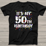 Its My 50th Birthday Happy Birthday Funny Gift Birthday Shirt For 50th Birthday Shirt - Scotstee Shop