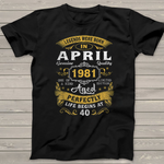 Legends Born In April 1981 Funny 40th Birthday T Shirts 40 Years Old Birthday Shirt - Scotstee Shop