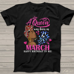 Queens Are Born In March Girl Gift March Birthday Women Birthday Shirt - Scotstee Shop