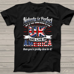Scotstee Shop - UK USA Flag Nobody Is Perfect Born UK Expat Joke 4th Of July Shirt