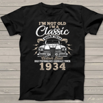 I'm Not Old Im A Classic 1934 Funny Birthday Shirt - Scotstee Shop