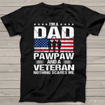 Scotstee Shop - I Am A Dad A Pawpaw And A Veteran Fathers Day 4th Of July Shirt Pawpaw Shirts Army Shirts