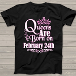 Queens Are Born On February 24th Funny Birthday Shirt - Scotstee Shop