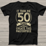 It Took Me 50 Years To Look This Good Birthday Shirt For 50th Birthday Shirt - Scotstee Shop