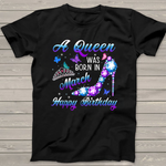 Women Birthday A Queen Was Born In March Happy Birthday Birthday Shirt - Scotstee Shop