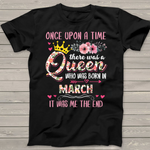 Birthday There Was A Queen Born In March Birthday Shirt - Scotstee Shop