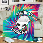 Scotstee Shop - Scotstee Shop Blanket Beware of Humans Funny Alien Tie-Dye Colorful Rainbow Hippie Fleece Blanket