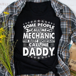 Mechanic Dad Shirt Mens Some People Call Me Mechanic Most Important Call Me Daddy Funny Father's Day Shirt - Scotstee Shop