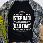 Scotstee Shop - Stepdad I'm Just The Dad That Stepped Up Father Day Shirts