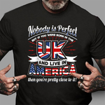 Scotstee Shop - UK USA Flag Nobody Is Perfect Born UK Expat Joke 4th Of July Shirt