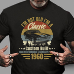 I'm Not Old I'm A Classic Born 1960, 60th Birthday Gift Birthday Shirt - Scotstee Shop