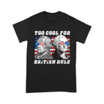Too Cool For British Rule Washington Hamilton 4th of July Shirt British 4th of July Shirt - Scotstee Shop