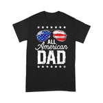 Scotstee Shop - All American Dad 4th of July Fathers Day Men Daddy 4th Of July Shirt All American Dad Shirt