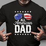 Scotstee Shop - All American Dad 4th of July Fathers Day Men Daddy 4th Of July Shirt All American Dad Shirt