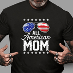 Scotstee Shop - All American Mom 4th of July Mothers Day Women Mommy 4th Of July Shirt