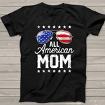 Scotstee Shop - All American Mom 4th of July Mothers Day Women Mommy 4th Of July Shirt