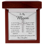 Mom Necklace - To Mom Necklace, Gorgeous Necklace for Mom from Daughter Mother's Day CZ Cross Necklace