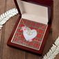 Gift To My Beautiful Girlfriend Valentine Necklace For Soulmate Anniversary Clan MacLay Tartan Everlasting Love Necklace,valentine necklace, necklace girlfriend, necklace for wife, cute necklaces for girlfriend, jewelry for girlfriend, to my soulmate necklace, to my future wife necklace,