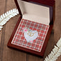 Gift To My Beautiful Girlfriend Valentine Necklace For Soulmate Anniversary Clan MacDougall Dress Tartan Everlasting Love Necklace,valentine necklace, necklace girlfriend, necklace for wife, cute necklaces for girlfriend, jewelry for girlfriend, to my soulmate necklace, to my future wife necklace,