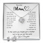 To My Mom - To The World You Maybe Just A Mother But To Me You Are The World Mother's Day Necklace Mother's Day Love Knot Necklace